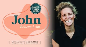 John: Believe I Am by Megan Marshman