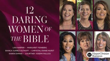 12 Daring Women of the Bible by Harper, Feinberg, Olthoff, Hurst, Ehman, Fallick