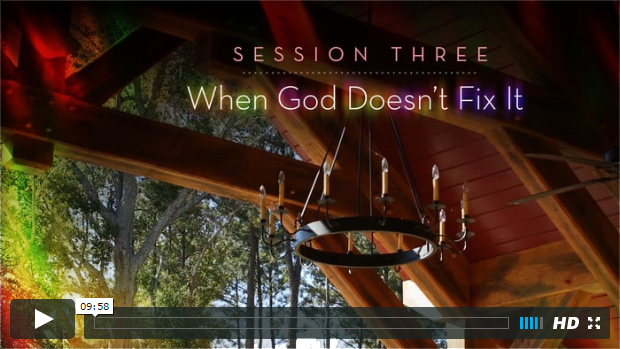 Session 3 - When God Doesn't Fix It