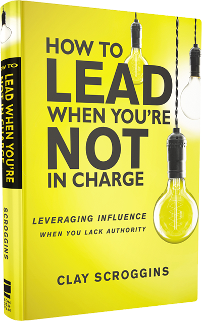 How to Lead When You're Not in Charge Book