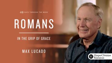 40 Days Through the Book: Romans by Max Lucado