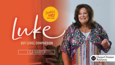 Beautiful Word: Luke - Gut-Level Compassion by Lisa Harper