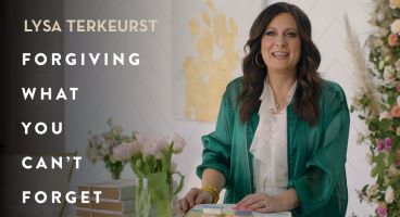 Forgiving What You Can’t Forget by Lysa TerKeurst
