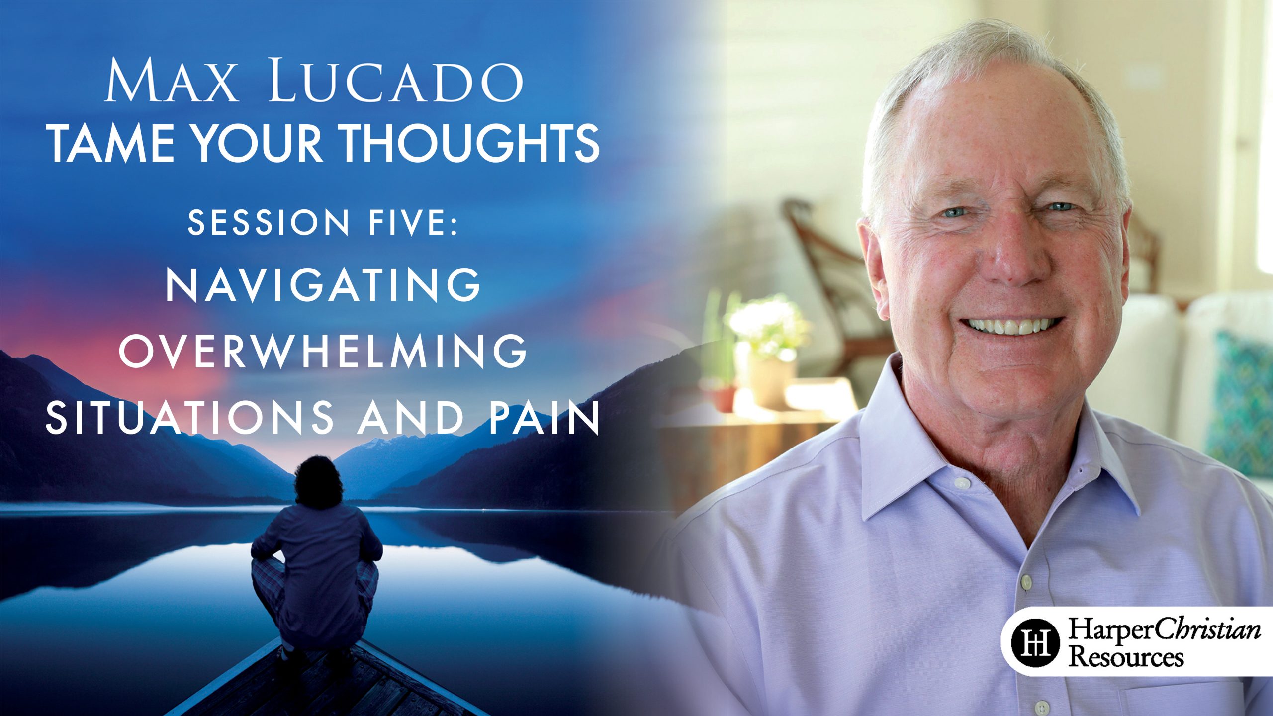 Session 5: Navigating Overwhelming Situations and Pain